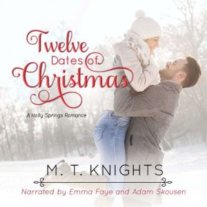 Twelve Dates of Christmas, M.T. Knights