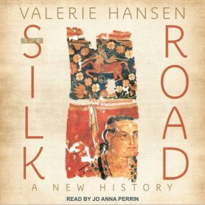 The Silk Road, Valerie Hansen