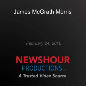 James McGrath Morris, PBS NewsHour