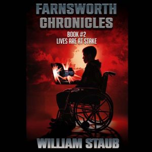The Farnsworth Chronicles: Book #2, Lives are at Stake