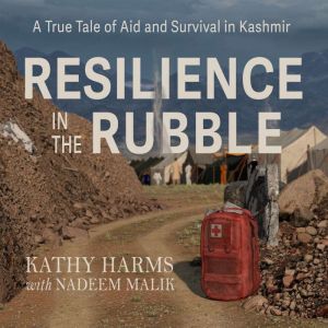 Resilience in the Rubble, Kathy Harms