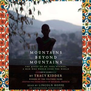 Mountains Beyond Mountains Adapted f..., Tracy Kidder
