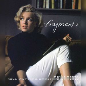 Fragments, Marilyn Monroe
