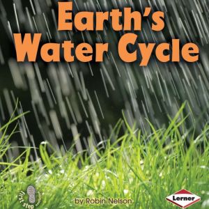 Earths Water Cycle, Robin Nelson