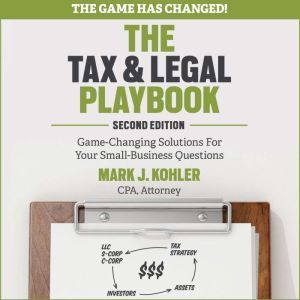 The Tax and Legal Playbook, Mark J. Kohler