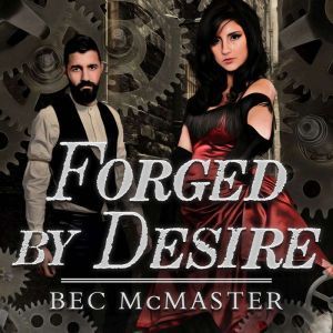 Forged by Desire, Bec McMaster
