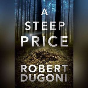 A Steep Price, Robert Dugoni