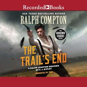 Ralph Compton Trails End, E.L. Ripley