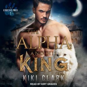 The Alpha and His King, Kiki Clark