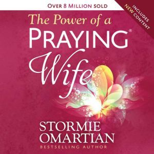 Power of a Praying Wife, The, Stormie Omartian