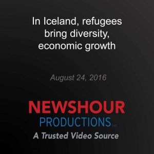In Iceland, refugees bring diversity,..., PBS NewsHour