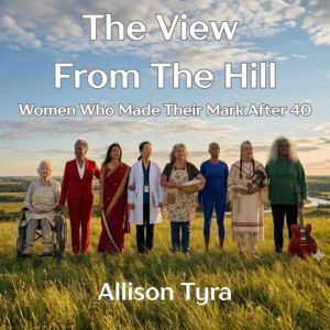 The View from the Hill, Allison Tyra