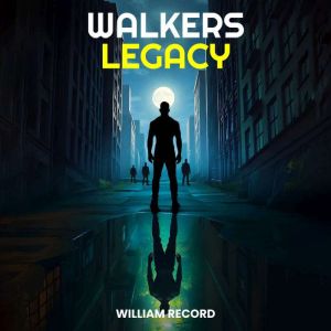 Walker's Legacy: The Rise of a Guardian