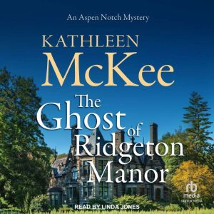 The Ghost of Ridgeton Manor, Kathleen McKee