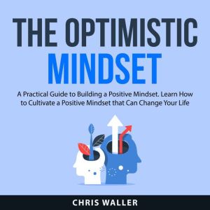 The Optimistic Mindset, Chris Waller