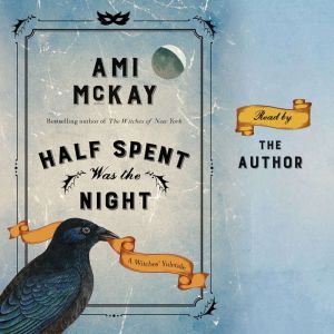 Half Spent Was the Night, Ami McKay