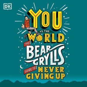 You Vs The World, Bear Grylls