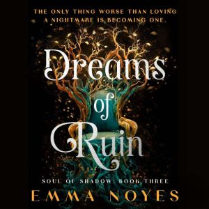 Dreams of Ruin, Emma Noyes