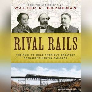 Rival Rails, Walter R. Borneman