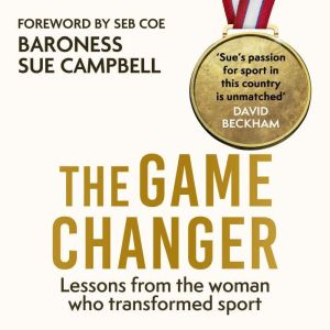 The Game Changer, Baroness Sue Campbell