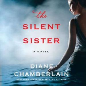 The Silent Sister, Diane Chamberlain