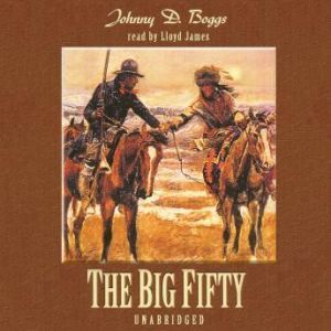 The Big Fifty, Johnny D. Boggs