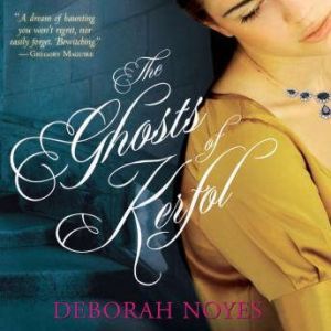 The Ghosts of Kerfol, Deborah Noyes