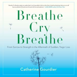 Breathe Cry Breathe, Catherine Gourdier
