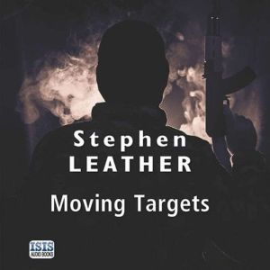 Moving Targets, Stephen Leather