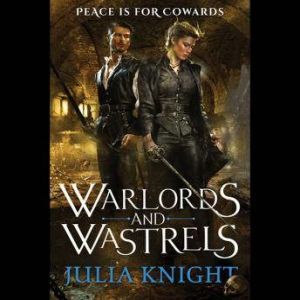 Warlords and Wastrels, Julia Knight