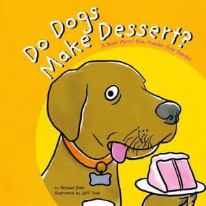 Do Dogs Make Dessert?, Michael Dahl