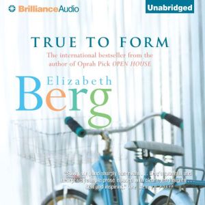 True to Form, Elizabeth Berg