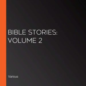 Bible Stories Volume 2, Various