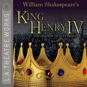 King Henry IV The Shadow of Successi..., William Shakespeare