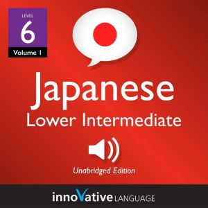Learn Japanese  Level 6 Lower Inter..., Innovative Language Learning