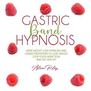 Gastric Band Hypnosis, Alison Riley