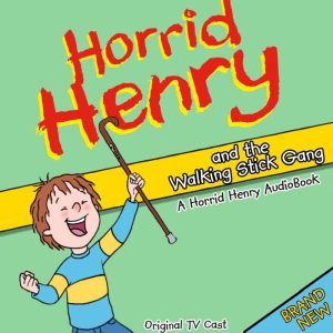 Horrid Henry and the Walking Stick Ga..., Lucinda Whiteley