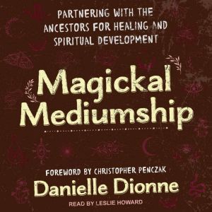Magickal Mediumship, Danielle Dionne