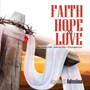 Faith Hope & Love