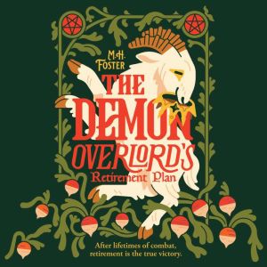 The Demon Overlords Retirement Plan, M. H. Foster