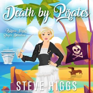 Death by Pirates: Patricia Fisher: Ship's Detective - A Cozy Mystery