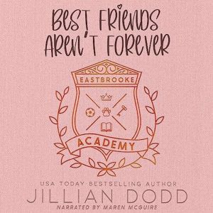 Best Friends Arent Forever, Jillian Dodd