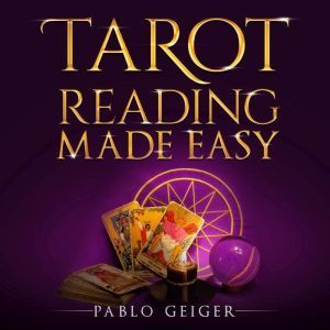 Tarot Reading  Made Easy , Pablo Geiger