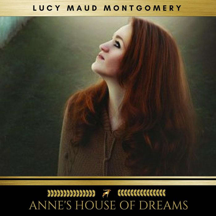 Annes House of Dreams, Lucy Maud Montgomery