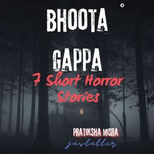 Bhoota Gappa, Pratiksha Misra