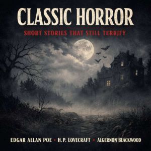 Classic Horror Short Stories That Sti..., Edgar Allan Poe