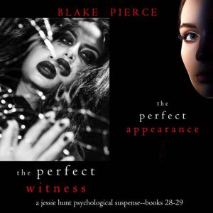 Jessie Hunt Psychological Suspense Bundle: The Perfect Witness (#28) and The Perfect Appearance (#29)