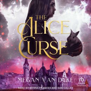 The Alice Curse, Megan Van Dyke