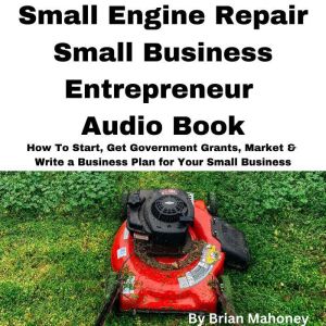 Small Engine Repair Small Business En..., Brian Mahoney