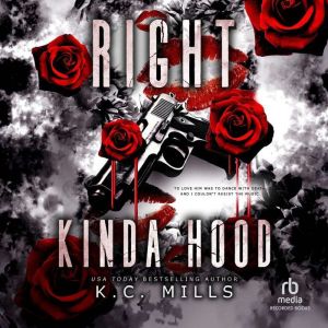 Right Kinda Hood, K.C. Mills